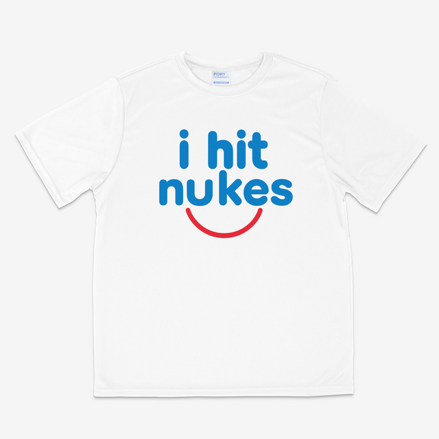 The “i hit nukes” Shirt